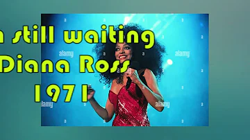 Diana Ross   -   I'm still waiting     1971      LYRICS