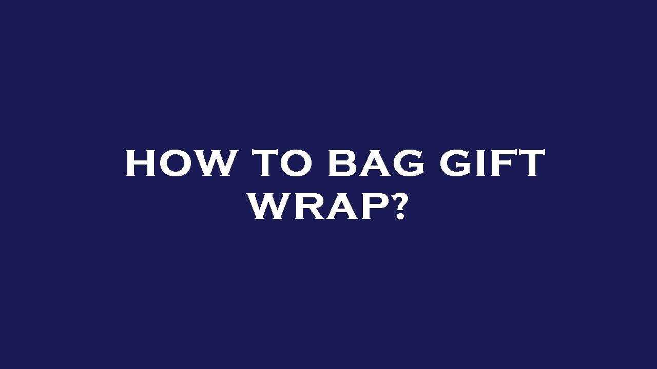 How to bag gift wrap? YouTube