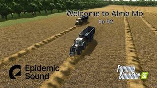 Welcome to Alma, Mo Let's Play EP 52 on Farming Simulator 25