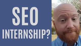 SEO Internship? SEO Internship?