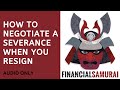 Financial Samurai (Sam Dogen): How to Negotiate a Severance When You Resign [AUDIO ONLY]