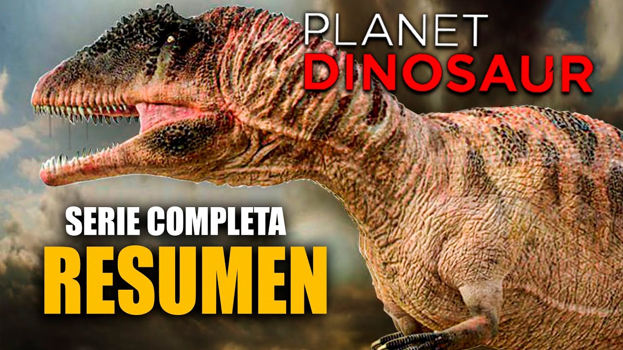 PLANET DINOSAUR - Serie Completa | Resumen (Recopilación)