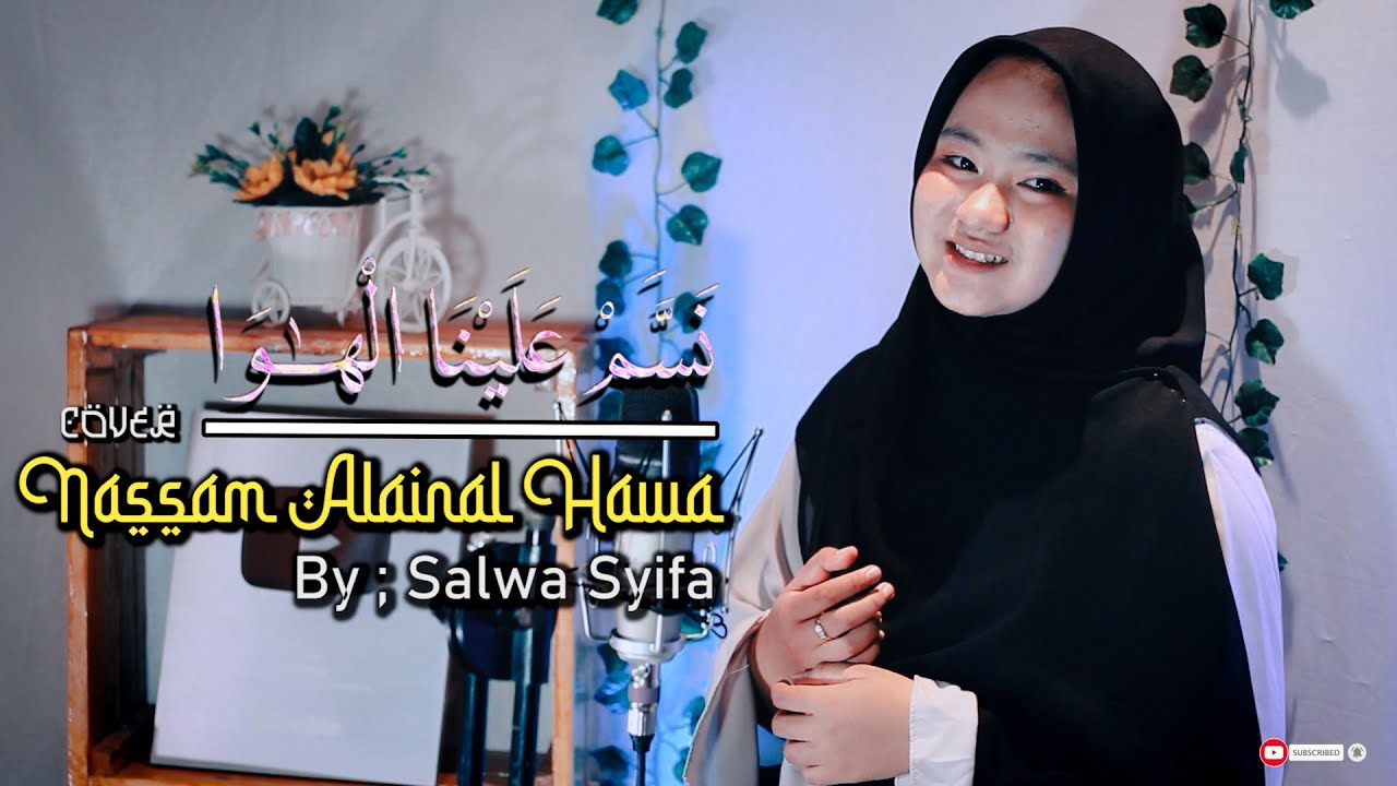 NASSAM ALAINAL HAWA COVER BY SALWA SYIFA ( نَسَّمْ عَلَيْنَا الْهٰوَا )