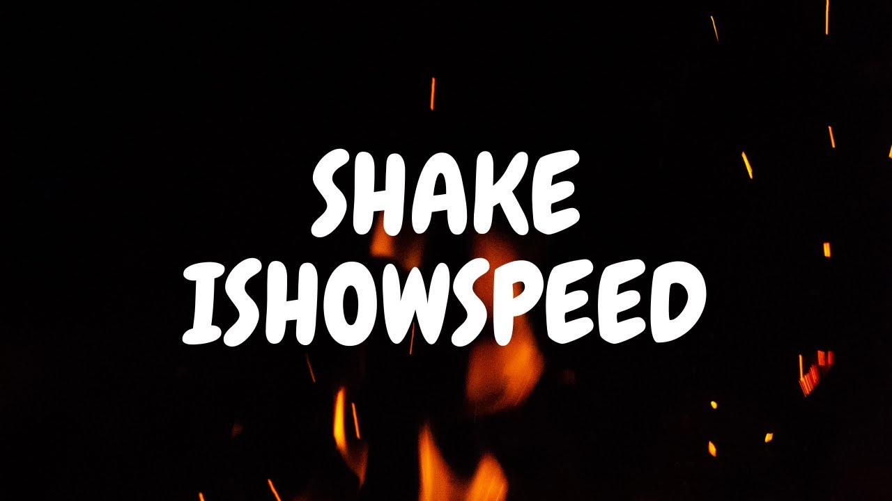 ISHOWSPEED Shake текст. Текст песни Shake ISHOWSPEED. ISHOWSPEED Shake Dance.