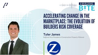 The Building BITE: Accelerating Change in the Marketplace: The Evolution of Builders Risk Coverage