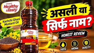 Emami Healthy & Tasty Mustard Kachi Ghani Oil Honest Review 😱 | What is the real Taste & Quality?
