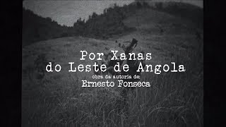 Book Trailer - Por Xanas do Leste de Angola - Ernesto Fonseca | Ficção | Entretakes