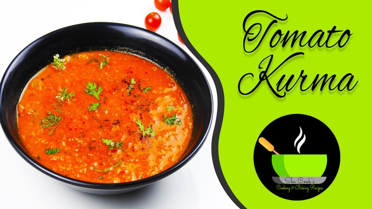 Tomato Kurma / Thakkali Kuruma / Thakkali Curry for Idli, Dosa and Chapathi | She Cooks