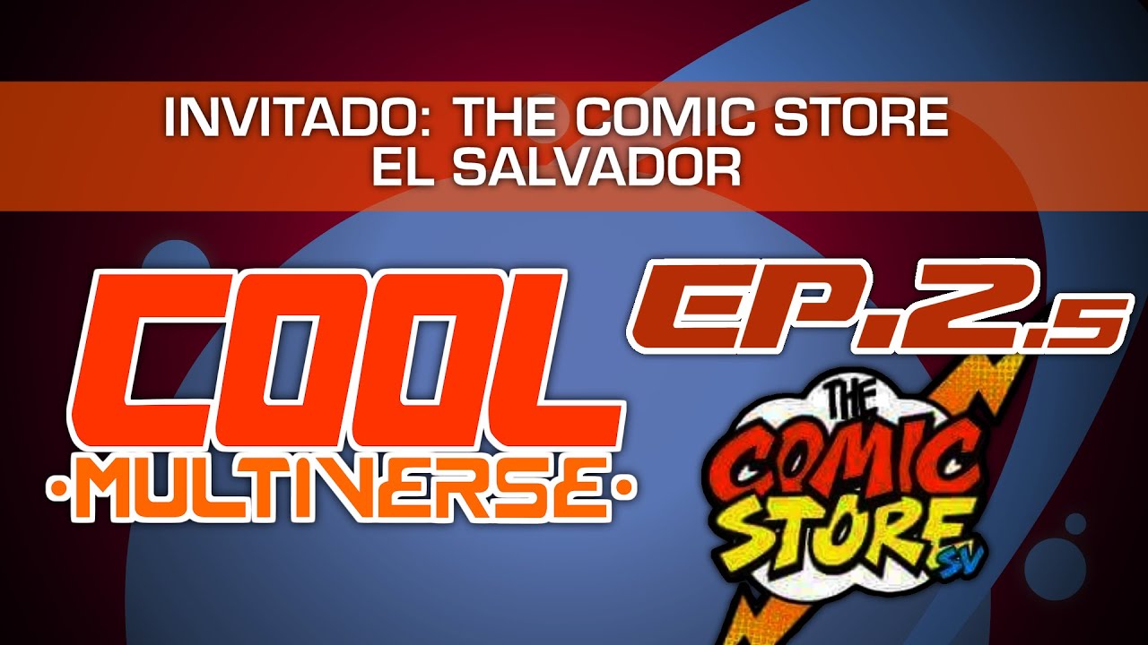 The Comic Store El Salvador (( Cool Multiverse - S1x2.5 ))