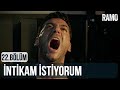 İntikam İstiyorum | Ramo 22.Bölüm