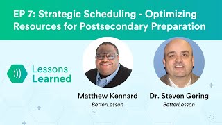 Strategic Scheduling - Optimizing Resources for Postsecondary Preparation ft. Steven Gering | Ep 7
