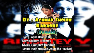 Apna Banana Hai  Rishtey karaoke Female
