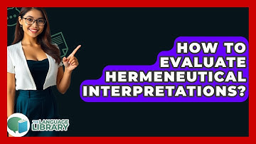 How To Evaluate Hermeneutical Interpretations? - The Language Library