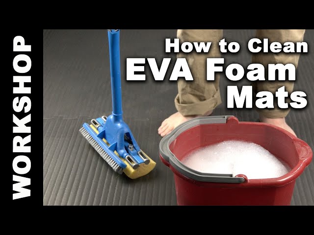 How To Clean EVA Foam Mats 