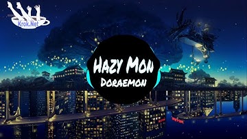 HAZY MON (Doraemon) - Ai Cũng Phải Khóc Bài Hát Cảm Động Một Thời Doraemon // Krok. Net