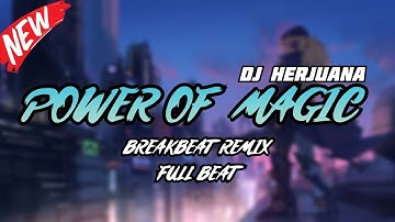 DJ POWER OF MAGIC BREAKBEAT REMIX FULL BEAT TERBARU 2024