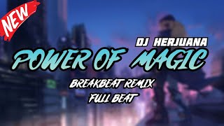 DJ POWER OF MAGIC BREAKBEAT REMIX FULL BEAT TERBARU 2024
