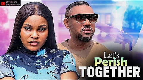 LET’S PERISH TOGETHER - SARIAN MARTIN / EDDIE WATSON / - 2025 LATEST NOLLYWOOD MOVIES
