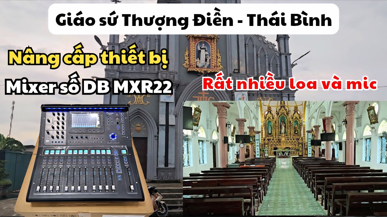 Đầu tư mạnh - Nâng cấp mixer số DB MX22 xịn nhất cho Giáo Sứ Thượng Điền tại Thái Bình