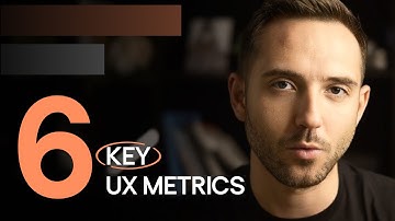 6 Key UX Metrics Explained