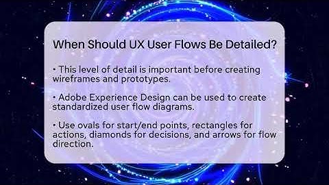 When Should UX User Flows Be Detailed? - Design Tool Unlocked