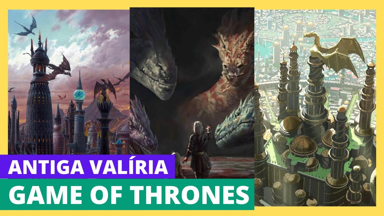 Explicado Antiga Valíria ? - Game Of Thrones | House OF The Dragon ...