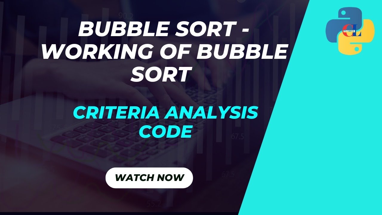 Bubble Sort - Working of Bubble Sort | Criteria Analysis | Code - YouTube