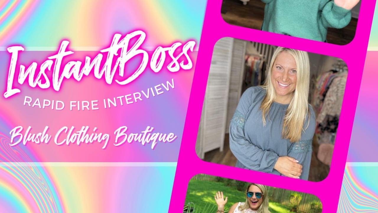 Boutique Rapid Fire Interview with Blush Clothing Boutique YouTube