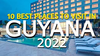10 places to visit In Guyana 2022