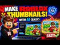How to Make Roblox Thumbnails EASY (Best AI Method 2026)