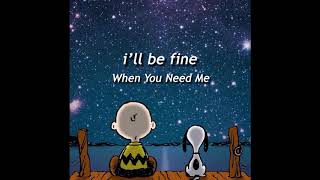 When You Need Me