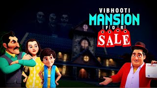 Bhooton क Vibhooti Mansion ऑन Sale Bhoot Bandhus