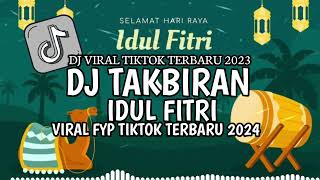 Dj Takbiran Idul Fitri 2024  Dj  Bass Viral Tiktok