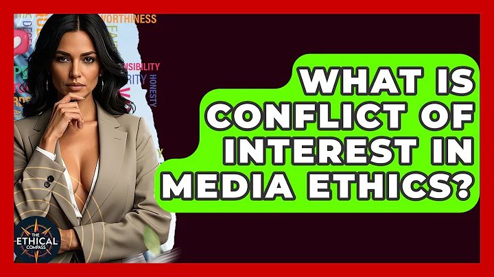 What Is Conflict Of Interest In Media Ethics? - The Ethical Compass