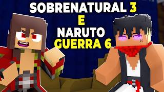 SOBRENATURAL 3 CHEGANDO, NARUTO GUERRA 6 EM BREVE E NOVID...
