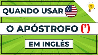 🇺🇸OS USOS DO APÓSTROFO EM INGLÊS (’)