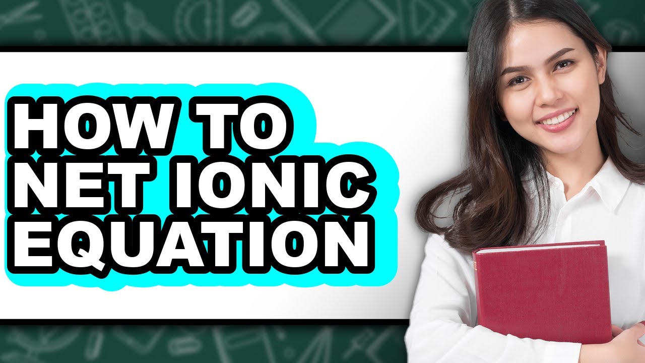 How to Net Ionic Equation - Full Guide - YouTube