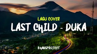 Duka - Last Child (Cover) - Mentahan Lagu Viral 2021
