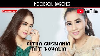 Download Lagu NGOBROL BARENG GITHA GUSMANIA DAN TATI NOVALIA MP3