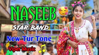 Naseeb Star Band 2024 | New Tur Tone 🎶☺️🕺| Viper Music 🎵🎵 |