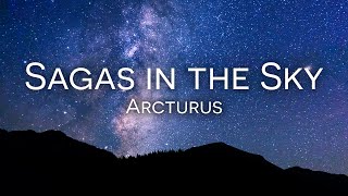 Sagas in the Sky | Arcturus