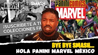 Bye Bye Smash.... Hola Panini Marvel México