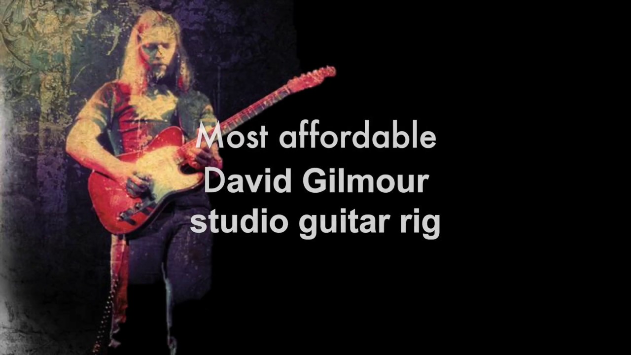 Most affordable David Gilmour studio guitar rig YouTube