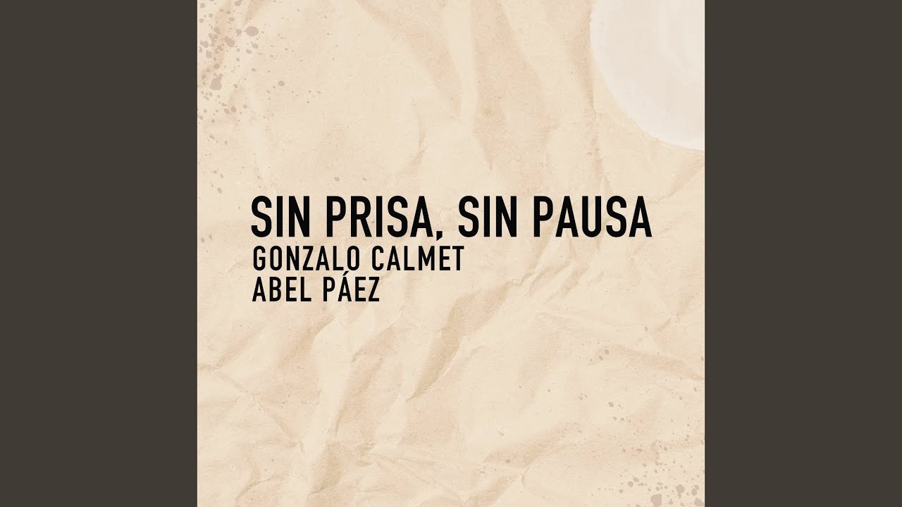 Sin Prisa, Sin Pausa