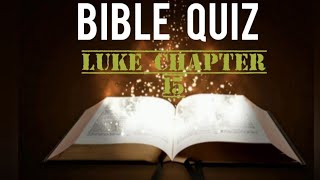 BIBLE QUIZ | LUKE CHAPTER 15