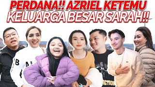 AZRIEL KETEMU KELUARGA BESAR SARAH!! ANANG ASHANTY MALAH MINGGAT!!