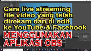 Cara Live Stream Video Hasil Rekaman Ke Youtube Dan Facebook Menggunakan Aplikasi Obs