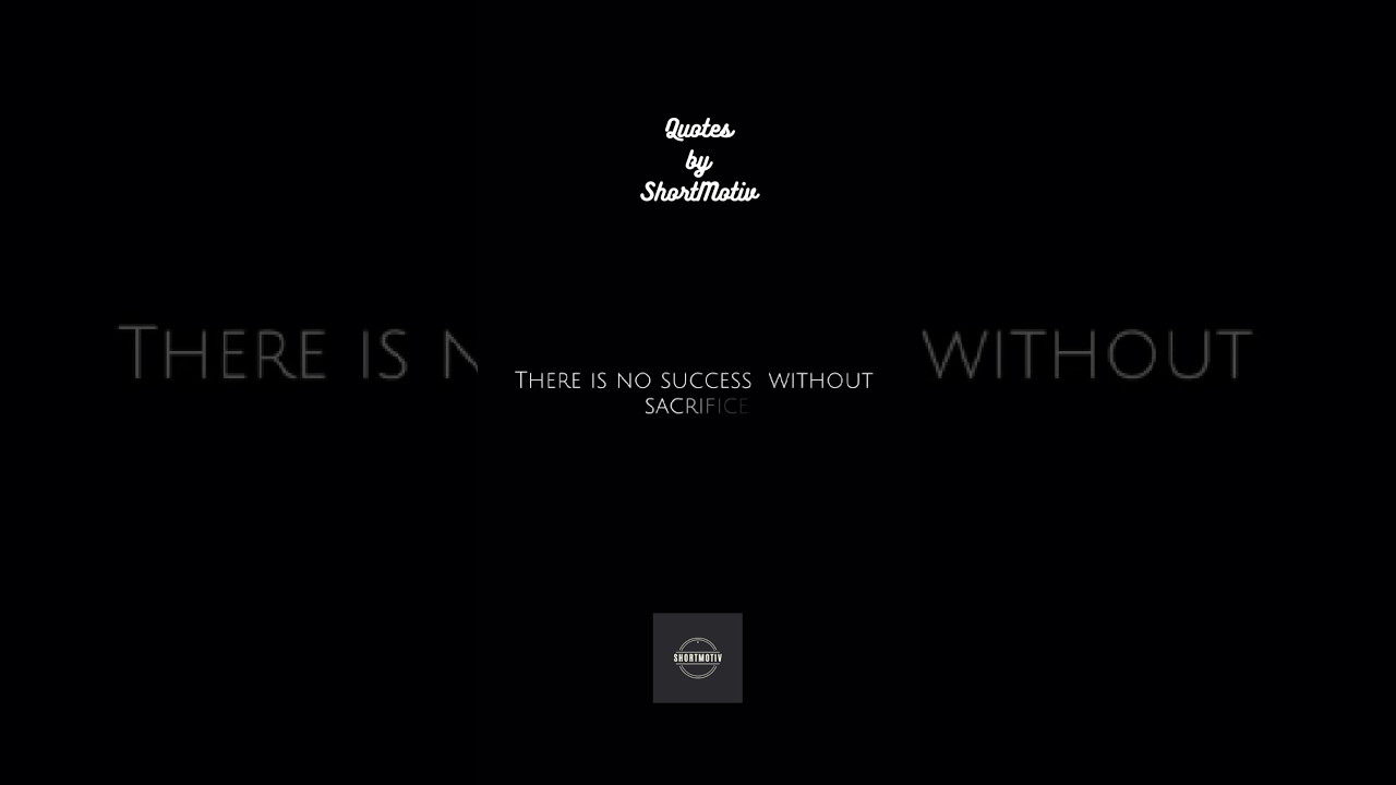 There is no success without sacrifice 