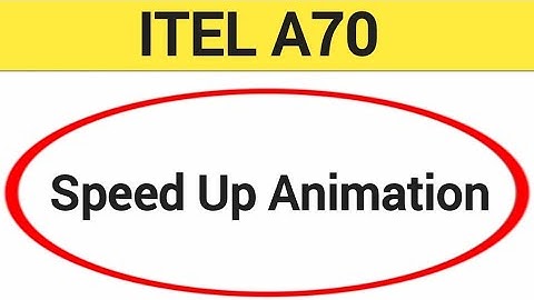 How to speed up animation, ITEL A70 me animation speed kaise increase Karen