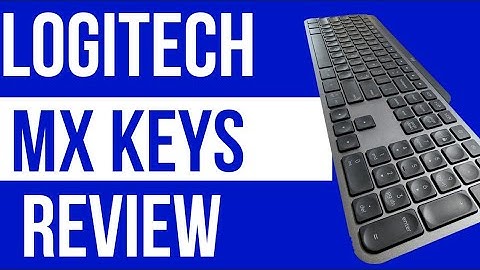 The only keyboard you need! Logitech MX Keys